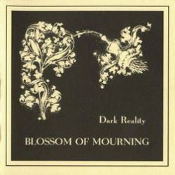 Dark Reality : Blossom of Mourning
